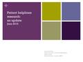 + Patient helplines research: an update June 2015 Diane Bramley Research Lead – London & SE England Alison Innes Research Lead – London (NPH)