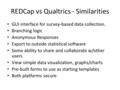 REDCap vs Qualtrics - Similarities