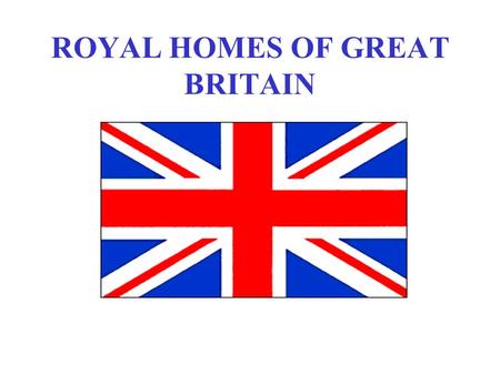 ROYAL HOMES OF GREAT BRITAIN DESCRIPTION There are currently four residences used by the reigning sovereign, two of which belong to the people of Britain.