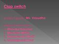 › INTRODUCTION   This circuit can switch on and off a light, a fan or a radio etc; by the sound of a clap.  This circuit is constructed using basic.