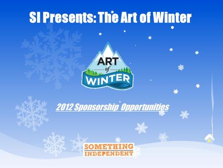 SI Presents: The Art of Winter 2012 Sponsorship Opportunities.