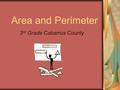 Area and Perimeter 3 rd Grade Cabarrus County. Agenda Explore mathematical tasks Discuss tasks and mathematical concepts Share resources Work on planning.