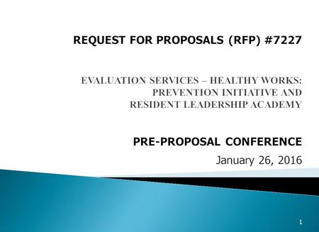 1 WELCOME This is for RFP 7227 ONLY Restrooms Cell Phones Turn on vibrate Take calls outside Sign in sheets – please sign in Conference will focus on.