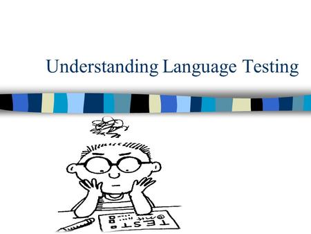 Understanding Language Testing. What is testing???