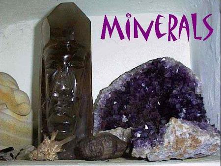 Characteristics of Minerals: A. naturally occurring B. solid C. inorganic D. definite crystal structure E. definite chemical composition.