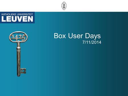 Box User Days 7/11/2014. Box Enterprise Leuven –What? –Why? –How? Box Essentials –Adding content –Finding what you need –Box Mobile.