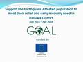 Support the Earthquake Affected population to meet their relief and early recovery need in Rasuwa District Aug 2015 – Apr 2016 Funded By.