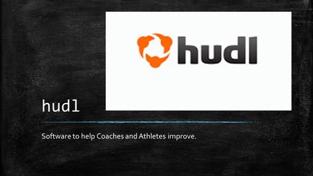 Hudl Software to help Coaches and Athletes improve.