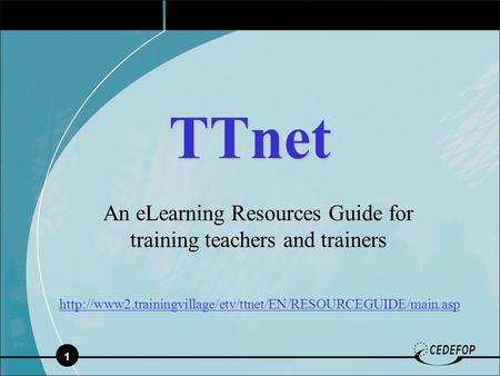 1 TTnet An eLearning Resources Guide for training teachers and trainers