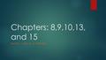 Chapters: 8,9,10,13, and 15 SHANE L., JASON M., & TYRONE B.