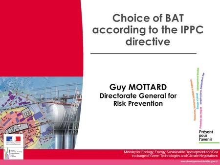 Ministry for Ecology, Energy, Sustainable Development and Sea in charge of Green Technologies and Climate Negotiations www.developpement-durable.gouv.fr.