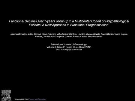 Functional Decline Over 1-year Follow-up in a Multicenter Cohort of Polypathological Patients: A New Approach to Functional Prognostication Máximo Bernabeu-Wittel,