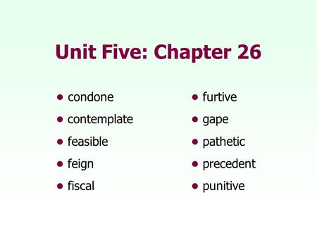 Unit Five: Chapter 26 condone furtive contemplate gape feasible pathetic feign precedent fiscalpunitive.