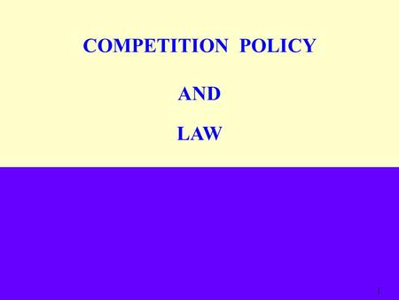 COMPETITION POLICY AND LAW 1 2 EXTANT COMPETITION LAW OF INDIA MONOPOLIES AND RESTRICTIVE TRADE PRACTICES ACT, 1969 BROUGHT INTO FORCE IN 1970.