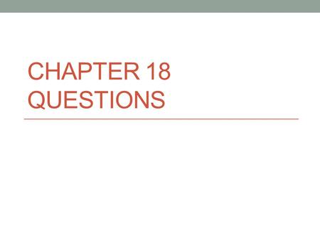 CHAPTER 18 QUESTIONS. Question #1 What is meant by “dual court system”? National judiciary and the state court systems existing in each of the 50 states.