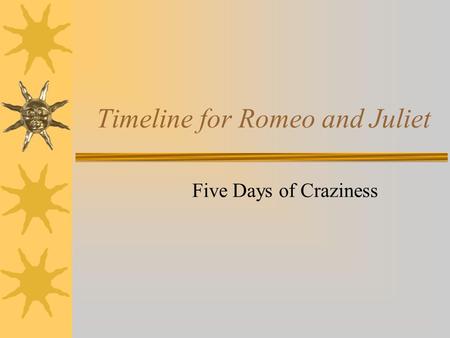 Timeline for Romeo and Juliet