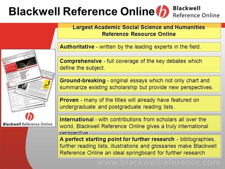 Largest Academic Social Science and Humanities Reference Resource Online Authoritative - written by the leading experts in the field. Comprehensive - full.