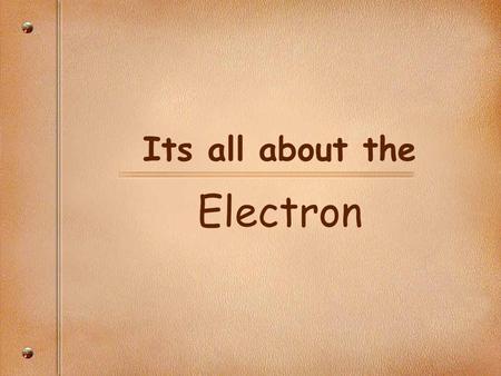 Its all about the Electron. Bohr’s Model Planetary model Electrons follow a spherical path around the nucleus called Orbits –Known as Energy levels –Has.