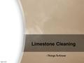 Limestone Cleaning - Things To Know. Only Use Limestone Cleaning Products Certain products can permanently damage the color and texture of your limestone.