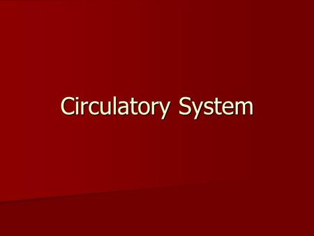 Circulatory System. What do you know? Why is it important for your heart to continue beating even when you’re sleeping? Why is it important for your heart.