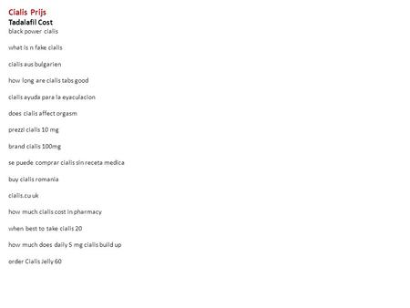 Cialis Prijs Tadalafil Cost black power cialis what is n fake cialis cialis aus bulgarien how long are cialis tabs good cialis ayuda para la eyaculacion.
