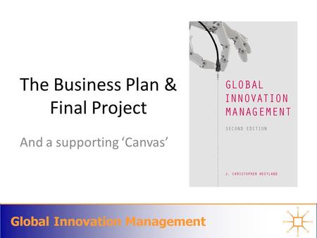 The Business Plan & Final Project And a supporting ‘Canvas’