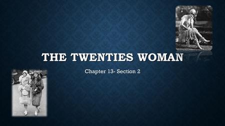 THE TWENTIES WOMAN Chapter 13- Section 2. CHANGES IN THE 1920S World War I World War I Rise of the Automobile Rise of the Automobile Disposable Income.