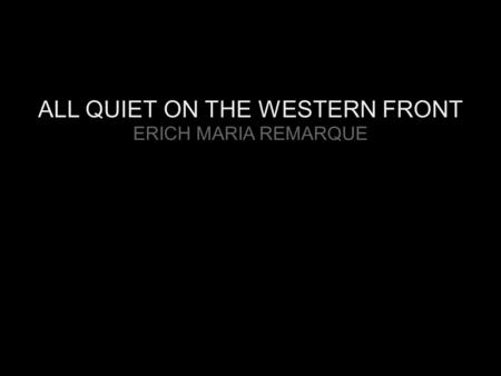 ALL QUIET ON THE WESTERN FRONT ERICH MARIA REMARQUE.