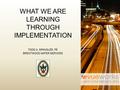 WHAT WE ARE LEARNING THROUGH IMPLEMENTATION TODD A. SPANGLER, PE BRENTWOOD WATER SERVICES.