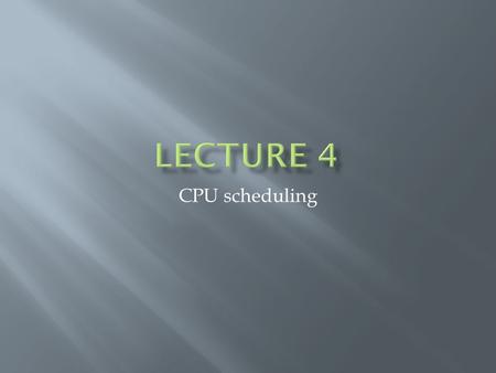 CPU scheduling.  Single Process  one process at a time  Maximum CPU utilization obtained with multiprogramming  CPU idle :waiting time is wasted 2.