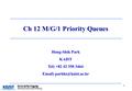 1 Ch 12 M/G/1 Priority Queues Hong-Shik Park KAIST Tel) +82 42 350 3464  )