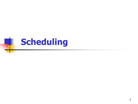 Scheduling.