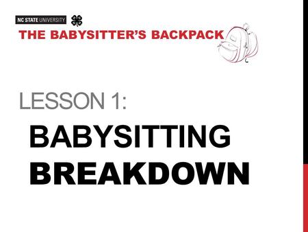 LESSON 1: BABYSITTING BREAKDOWN THE BABYSITTER’S BACKPACK.