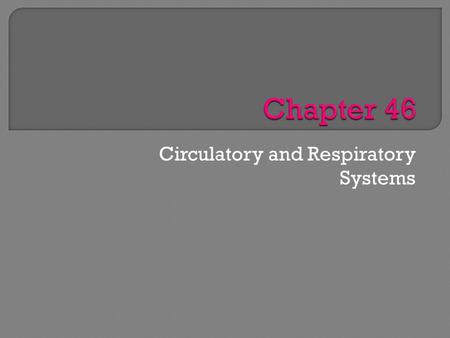 Circulatory and Respiratory Systems. Describe the structure and function of the human heart. Trace the flow of blood through the heart and body. Distinguish.