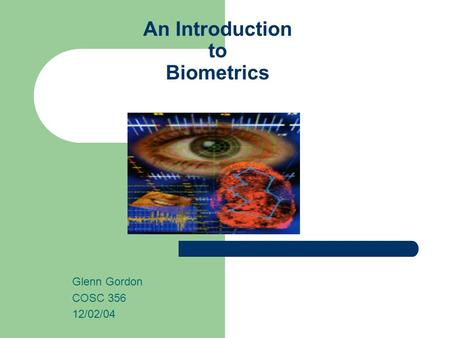 An Introduction to Biometrics