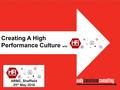 Creating A High Performance Culture with ARMC, Sheffield 25 th May 2016.