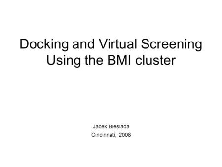 Docking and Virtual Screening Using the BMI cluster