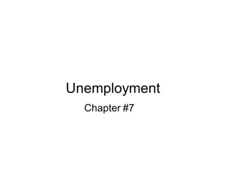 Unemployment Chapter #7. Introduction Unemployment & output are tightly linked – but not perfect Unemployment is a lagging economic indicator –Can be.