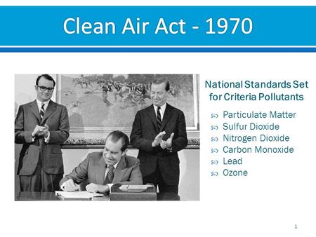 1 National Standards Set for Criteria Pollutants  Particulate Matter  Sulfur Dioxide  Nitrogen Dioxide  Carbon Monoxide  Lead  Ozone.