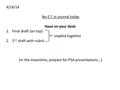 4/14/14 No E.T. in journal today Have on your desk: 1.Final draft (on top) stapled together 2.2 nd draft with rubric (In the meantime, prepare for PSA.