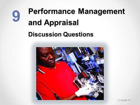 Performance Management and Appraisal Discussion Questions 9 Chapter 9-1.