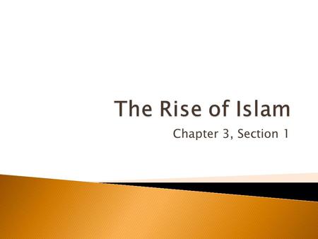 Chapter 3, Section 1. ◦ A Crossroads Location (keyword)  Located in southwest Asia where Africa, Asia and Europe connect.  Merchants carried spices,