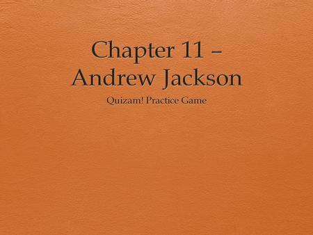 Matching 1 – 5 A  Andrew Jackson’s opponent in 1828  Mistrusted strong central government  Wanted strong central government  Ruins a reputation 