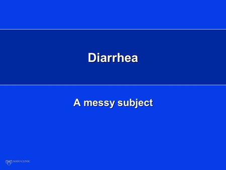 Diarrhea A messy subject. Case A 1 year old girl is brought to clinic with 3 days of watery brown diarrhea and irritability. On exam the child is lethargic,