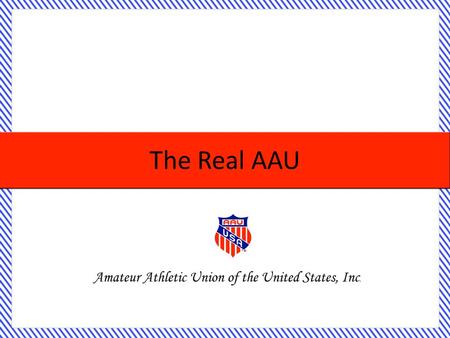 The Real AAU. 56 Districts & 32+ Sports The AAU Is … One of the largest, non-profit, volunteer sport organizations in the United States. Founded in.