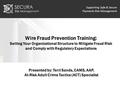 Wire Fraud Prevention Training: Setting Your Organizational Structure to Mitigate Fraud Risk and Comply with Regulatory Expectations Presented by: Terri.