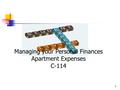 Managing your Personal Finances Apartment Expenses C-114 1.