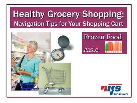 Healthy Grocery Shopping: Navigation Tips for Your Shopping Cart Frozen Food Aisle.