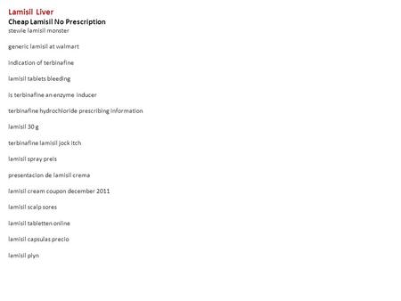 Lamisil Liver Cheap Lamisil No Prescription stewie lamisil monster generic lamisil at walmart indication of terbinafine lamisil tablets bleeding is terbinafine.