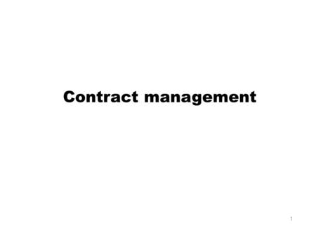 Contract management 1. Acquiring software from external supplier This could be: a bespoke system - created specially for the customer off-the-shelf -